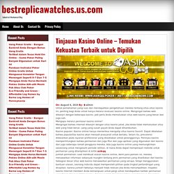 Tinjauan Kasino Online - Temukan Kekuatan Terbaik untuk Dipilih - bestreplicawatches.us.com
