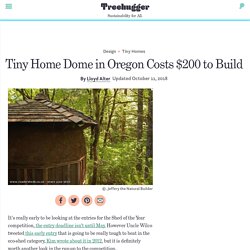 Tiny Home Dome in Oregon Costs $200 to Build