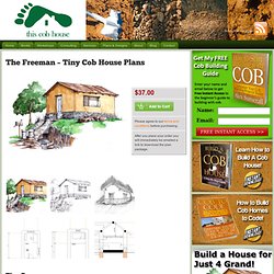 Tiny Cob House Plans - The Freeman
