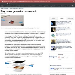 Tiny power generator runs on spit