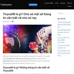 Tinycat99 là gì? Chia sẻ một số thông tin cần biết về nhà cái này