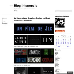 La tipografía de Jean-Luc Godard en Movie Title Stills Collection « Blog Intermedio