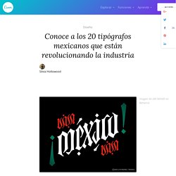 Conoce a los 20 tipógrafos mexicanos que están revolucionando la industria - Aprende
