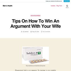 Tips On How To Win An Argument With Your Wife – Men’s Health