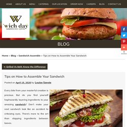 Tips on How to Assemble Your Sandwich