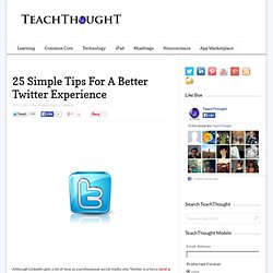 25 Tips For A Better Twitter Experience