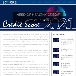 NEED OF HEALTHY CREDIT SCORE in 2021