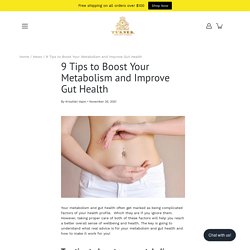 9 Tips to Boost Your Metabolism and Gut Health