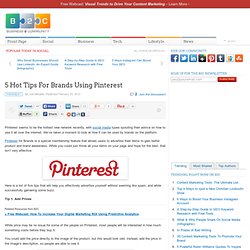 5 Hot Tips For Brands Using Pinterest