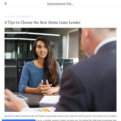4 Tips to Choose the Best Home Loan Lender