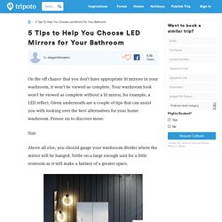 5 Tips to Help You Choose LED Mirrors for Your Bathroom
