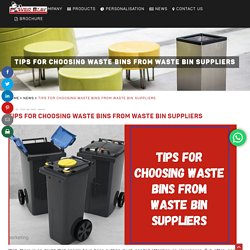 Tips For Choosing Waste Bins From Waste Bin Suppliers