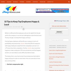 10 Tips to Keep Top Employees Happy & Loyal