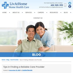 Tips in Finding a Reliable Care Provider