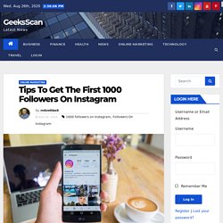 Tips To Get The First 1000 Followers On Instagram
