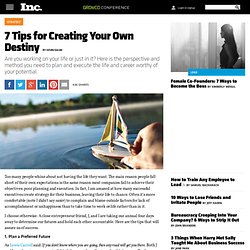 7 Tips for Creating Your Own Destiny