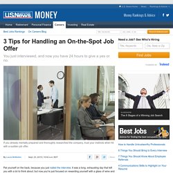 3 Tips for Handling an On-the-Spot Job Offer
