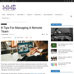 8 Tips For Managing A Remote Team