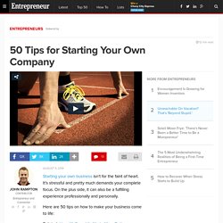 50 Tips for Starting Your Own Company