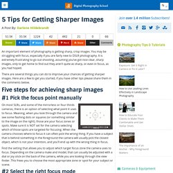 5 Tips for Getting Sharper Images