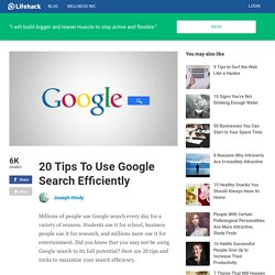 20 Tips To Use Google Search Efficiently