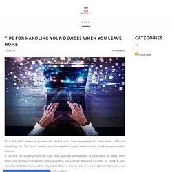 Tips for handling your devices when you leave home