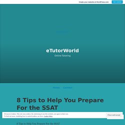 8 Tips to Help You Prepare For the SSAT – eTutorWorld