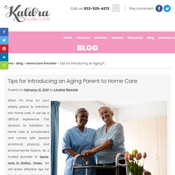 Tips for Introducing an Aging Parent to Home Care