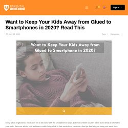 Tips to Keep Your Children Away From Smartphones in 2020