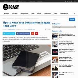 Tips to Keep Your Data Safe In Seagate Hard Drive