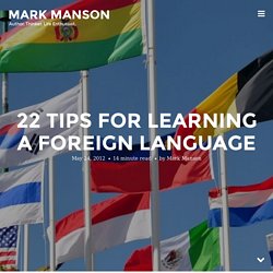22 Tips For Learning A Foreign Language