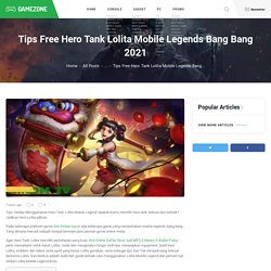 Tips Free Hero Tank Lolita Mobile Legends Bang Bang 2021