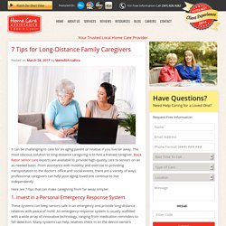 7 Tips for Long-Distance Caregiving