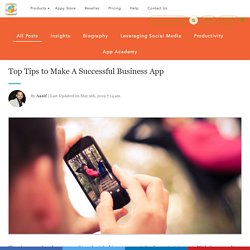 Top Tips to Make A Successful Business App