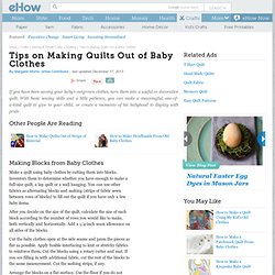 Tips on Making Quilts Out of Baby Clothes
