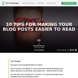 10 Tips For Making Your Blog Posts Easier To Read