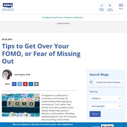 Tips to Get Over Your FOMO, or Fear of Missing Out