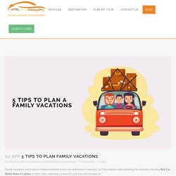 5 Tips to Plan Family Vacations - Blog