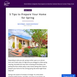 5 Tips to Prepare Your Home for Spring - Big Easy Magazine