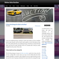 5 Tips to Get Salvage Cars Back on the Road - Online Auto Auction