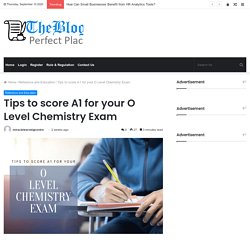Tips to score A1 for your O Level Chemistry Exam