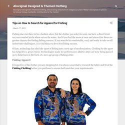 Tips on How to Search for Apparel for Fishing