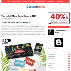 Tips to Sell More Game Boxes in 2021
