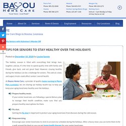 Tips for Seniors to Stay Healthy Over the Holidays