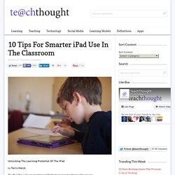 10 Tips For Smarter iPad Use In The Classroom