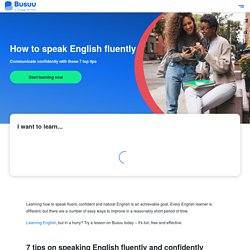 7 Tips on How to Speak English Fluently