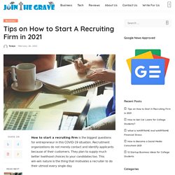 Tips on how to start a recruiting firm in 2021