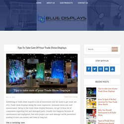 Tips to take care of your Trade Show Displays - Blue Displays