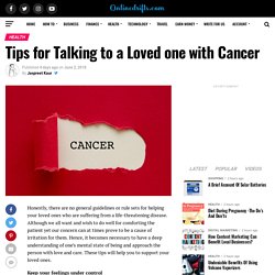 Tips for Talking to a Loved one with Cancer