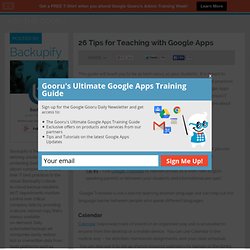 26 Tips for Teaching with Google Apps